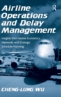 Airline Operations and Delay Management : Insights from Airline Economics, Networks and Strategic Schedule Planning - Book