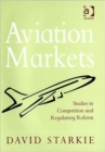Aviation Markets : Studies in Competition and Regulatory Reform - Book