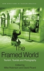 The Framed World : Tourism, Tourists and Photography - Book