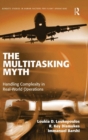 The Multitasking Myth : Handling Complexity in Real-World Operations - Book