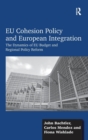 EU Cohesion Policy and European Integration : The Dynamics of EU Budget and Regional Policy Reform - Book