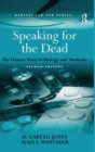 Speaking for the Dead : The Human Body in Biology and Medicine - Book