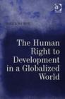 The Human Right to Development in a Globalized World - Book