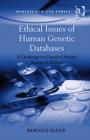 Ethical Issues of Human Genetic Databases : A Challenge to Classical Health Research Ethics? - Book