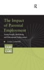 The Impact of Parental Employment : Young People, Well-Being and Educational Achievement - Book