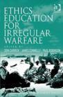 Ethics Education for Irregular Warfare - Book