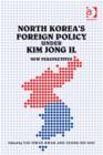 North Korea's Foreign Policy under Kim Jong Il : New Perspectives - Book