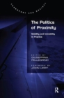The Politics of Proximity : Mobility and Immobility in Practice - Book