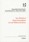 Two Worlds of Drug Consumption in Late Modern Societies - Book