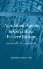Population Ageing in Central and Eastern Europe : Societal and Policy Implications - Book