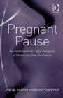 Pregnant Pause : An International Legal Analysis of Maternity Discrimination - Book