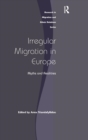 Irregular Migration in Europe : Myths and Realities - Book