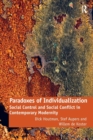 Paradoxes of Individualization : Social Control and Social Conflict in Contemporary Modernity - Book