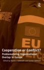 Cooperation or Conflict? : Problematizing Organizational Overlap in Europe - Book