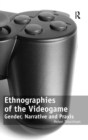 Ethnographies of the Videogame : Gender, Narrative and Praxis - Book