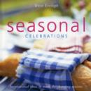 Seasonal Celebrations : Inspirational Ideas to Mark the Changing Seasons - Book