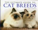 The Ultimate Guide to Cat Breeds : An Illustrated Encyclopedia with Over 600 Photographs - Book