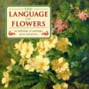 The Language of Flowers : An Anthology of Flowers in Paintings, Prose and Poetry - Book