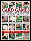 Card Games : How to Play Bridge, Poker and Over 200 Family Games - Book