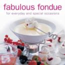 Fabulous Fondue : For Everyday and Special Occasions - Book