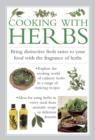 Cooking with Herbs : Bring Distinctive Fresh Tastes to Your Food with the Fragrance of Herbs - Book