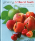 Growing Orchard Fruits : A Directory of Varieties and How to Cultivate Them Successfully. - Book