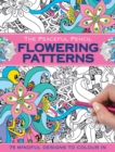 The Peaceful Pencil: Flowering Patterns : 75 Mindful Designs to Colour in - Book