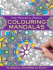 The Peaceful Pencil: Colouring Mandalas : 75 Mindful Patterns to Enjoy - Book