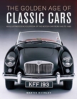 Classic Cars, The Golden Age of : An illustrated encyclopedia of the motor car from 1945 to 1985 - Book