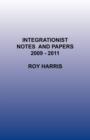 Integrationist Notes and Papers 2009 -2011 - Book