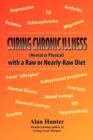 Curing Chronic Illness (Mental or Physical) with a Raw or Near-Raw Diet - Book