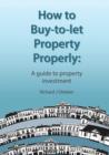 How to Buy-to-let Property Properly - A Guide to Property Investment - Book
