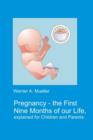 Pregnancy - The First Nine Months of Our Life Explained for Children and Parents - Book