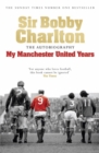 My Manchester United Years : The autobiography of a footballing legend and hero - Book