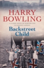 Backstreet Child : War brings fresh difficulties to the East End (Tanner Trilogy Book 3) - Book