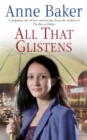All That Glistens : A young girl strives to protect her father from a troubling future - Book