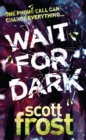 Wait For Dark - Book