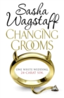 Changing Grooms : An irresistible novel of glamour and scandal - Book