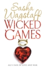 Wicked Games : A racy, romantic romp you won't want to put down - Book