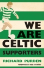 We Are Celtic Supporters - Book