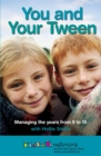 You and Your Tween : Managing the years from 9 to 13 - Book