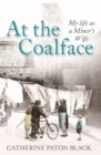 At the Coalface : My life as a miner's wife - Book