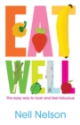 Eat Well : The Easy Way to Look and Feel Fabulous - eBook