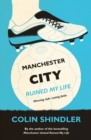 Manchester City Ruined My Life - eBook