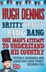 Britty Britty Bang Bang : One Man's Attempt to Understand His Country - Book