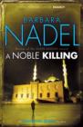 A Noble Killing (Inspector Ikmen Mystery 13) : An enthralling shocking crime thriller - eBook