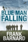 Blue Man Falling : A riveting World War Two tale of RAF fighter pilots - Frank Barnard