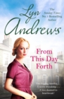 From this Day Forth : Can true love hope to triumph? - Lyn Andrews