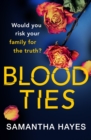 Blood Ties: A heartstopping psychological thriller with a twist you will never see coming - eBook
