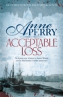 Acceptable Loss (William Monk Mystery, Book 17) : A gripping Victorian mystery of blackmail, vice and corruption - Book